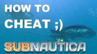 Subnautica how to cheat