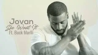 Jovan-She Want It (Ft Buck Marlli)