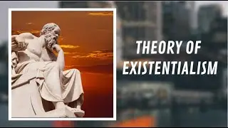 Existentialism: Understanding the Philosophy of Life