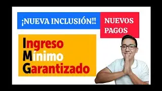 🎉 Nuevos PAGOS, Nueva Inclusión del INGRESO MÍNIMO GARANTIZADO 💲860.000 pesos