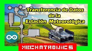 Transmisión de Datos de Estación Meteorológica #10- Mechatronics