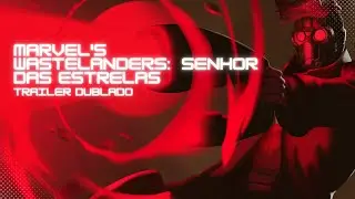 Marvel's Wastelanders: Senhor das Estrelas | Trailer Dublado