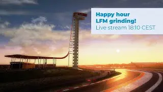 Happy hour LFM grinding