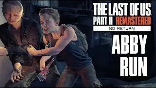 ABBY DESTROYS EVERYONE!! | NO RETURN MODE | The Last of Us Part 2 Remastered