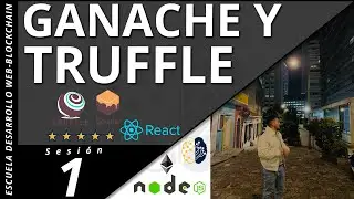 Truffle y Ganache 🚀 Instalación | Compilar y migrar contratos | Truffle console | Sesión 1✅