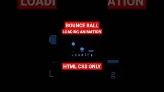Bounce Ball Loading Animation HTML CSS ONLY 