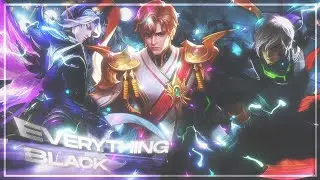 「 Everything Black 」Mobile Legends  [ edit/GMV ]