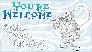 You're Welcome - Duke Does Disney!