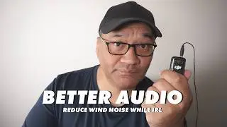 Better Audio: Dealing with Wind Noise while IRL