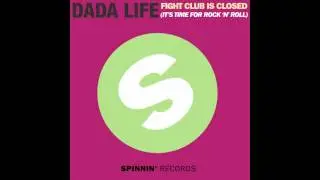 Dada Life - Fight Club Is Closed (It's Time For Rock 'n' Roll)