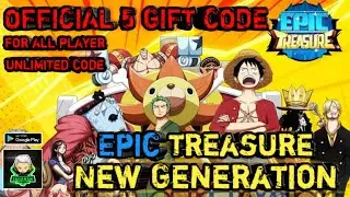 OFFICIAL ALL GIFT CODE EPIC TREASURE NEW GENERATION/LEGENDARY TREASURE