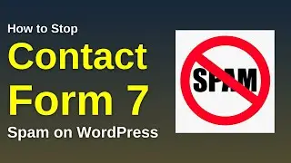 How to stop Contact Form 7 Spam on WordPress  || Contact Form 7 Tutorial