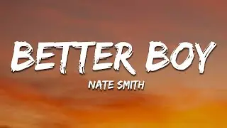 Nate Smith - Better Boy (Lyrics)