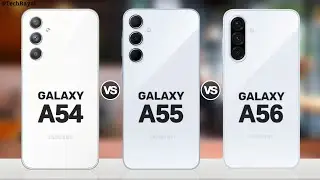 Samsung Galaxy A54 5g vs Samsung Galaxy A55 5g vs Samsung Galaxy A56 5g || Full Comparison