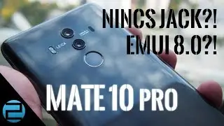 Huawei Mate 10 Pro rövid bemutató