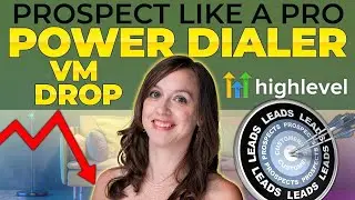 Prospecting Like a Pro in GoHighLevel (Power Dialer + VM Drop)