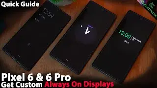 Pixel 6 Custom Always on Displays - How to Customise your AOD on Pixel 6 & 6 Pro