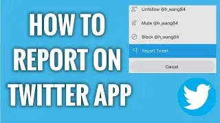 How To Report Someone On Twitter Easily