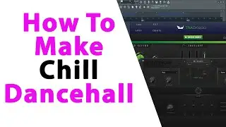 How To Make Chill Dancehall Riddim In Fl Studio 20