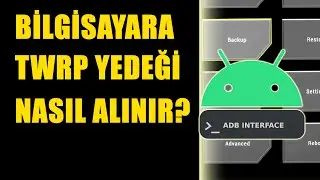 ADB Üzerinden Bilgisayara TWRP Yedeği Almak
