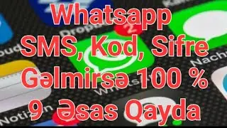 Whatsapp SMS kod, sifre gəlmirsə 9 əsas 100% li həll yolu (@SAMSUNGParametrleri)