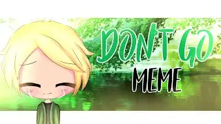 | Don’t go meme | 100 Subscriber Special |