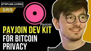 Payjoin Dev Kit for Bitcoin Privacy - Dan Gould SLP576
