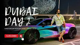 McLaren mil gayi | Dubai day 2 vlog