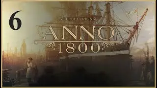 ANNO 1800.Экспедиции,вредная старушка и где взять меха?