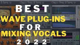 Crush Your Vocal Mix: 7 Must-Have Waves Plugins for 2022! 