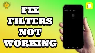 How To Fix Snapchat Filters Not Working | Social Tech Insider