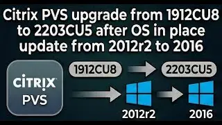 Citrix PVS upgrade from 1912CU8 to 2203CU5 after OS in place update from 2012r2 to 2016
