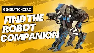Generation Zero - Where to find the Robot Companion