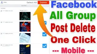 How To Delete All Facebook Group Post In One Click || Delete All Facebook Group Posts At Once