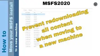 Flight Simulator 2020 - How to - Move your MSFS install to a new machine