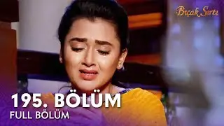 Bıçak Sırtı Hint Dizisi | 195. Bölüm