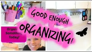 Good Enough Organizing