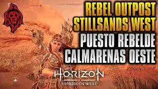 HORIZON FORBIDDEN WEST PUESTO REBELDE CALMARENAS OESTE/REBEL OUTPOST STILLSANDS WEST