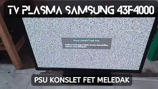 PERBAIKAN PSU TV PLASMA SAMSUNG 43F4000
