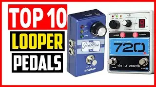✅Top 10 Best Looper Pedals for Guitars of 2025