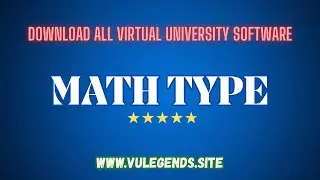 Math Type Free Download Now | Virtual University | VU Legends