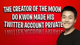 The creator of the moon, Do Kwon, made his Twitter account private | Crypto News