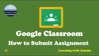 How to Submit Assignment in Google Classroom