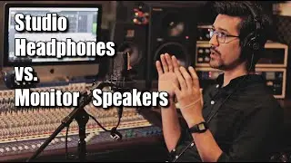 Studio Headphones vs. Monitor Speakers