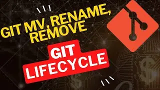 GIT RM, RENAME, REMOVE OPERATIONS