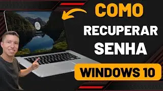 Como Recuperar a Senha do Windows 10