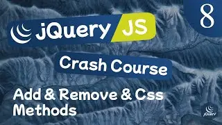 jQuery Crash Course Lesson #8 - Add & Remove & CSS Methods