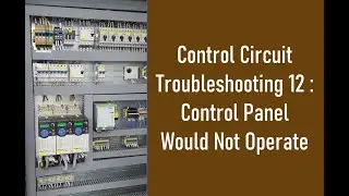 Control Circuit Troubleshooting 12 :  Control Panel Would Not Operate