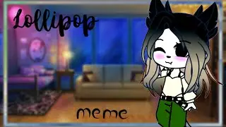 Lollipop/meme   .#gachalive #glmv
