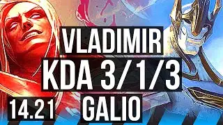 VLADIMIR vs GALIO (MID) | 73% winrate, 3/1/3, Rank 10 Vlad | KR Challenger | 14.21
